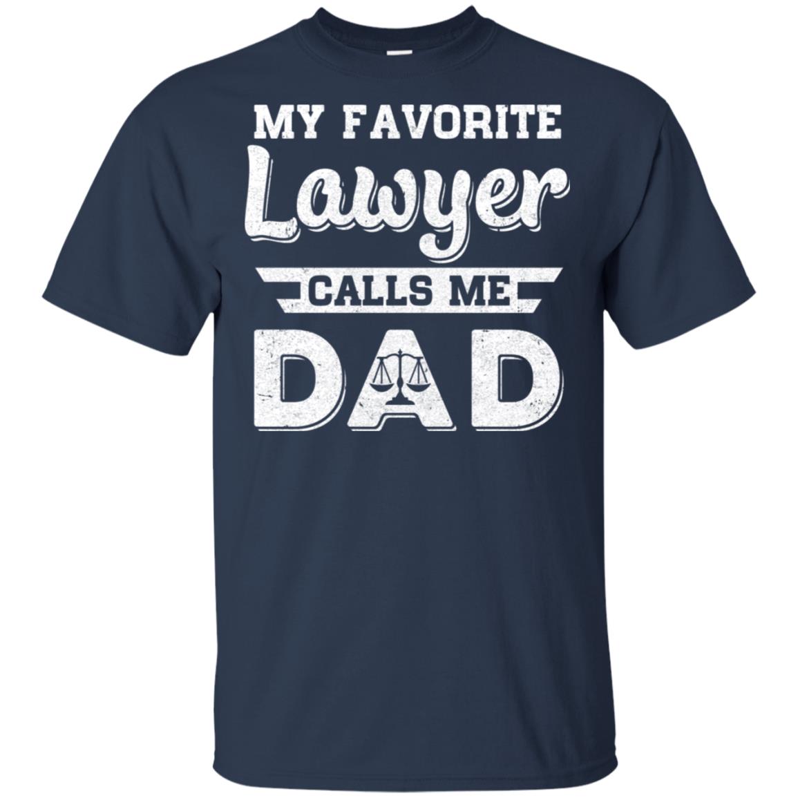 My Favorite Lawyer Calls Me Dad Fathers Day Gifts T-Shirt & Hoodie | Teecentury.com