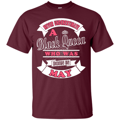 Never Underestimate A Black Queen Who Was Born In May T-Shirt & Hoodie | Teecentury.com