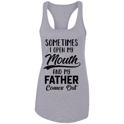 Sometimes I Open My Mouth And My Father Comes Out Funny Gift T-Shirt & Hoodie | Teecentury.com