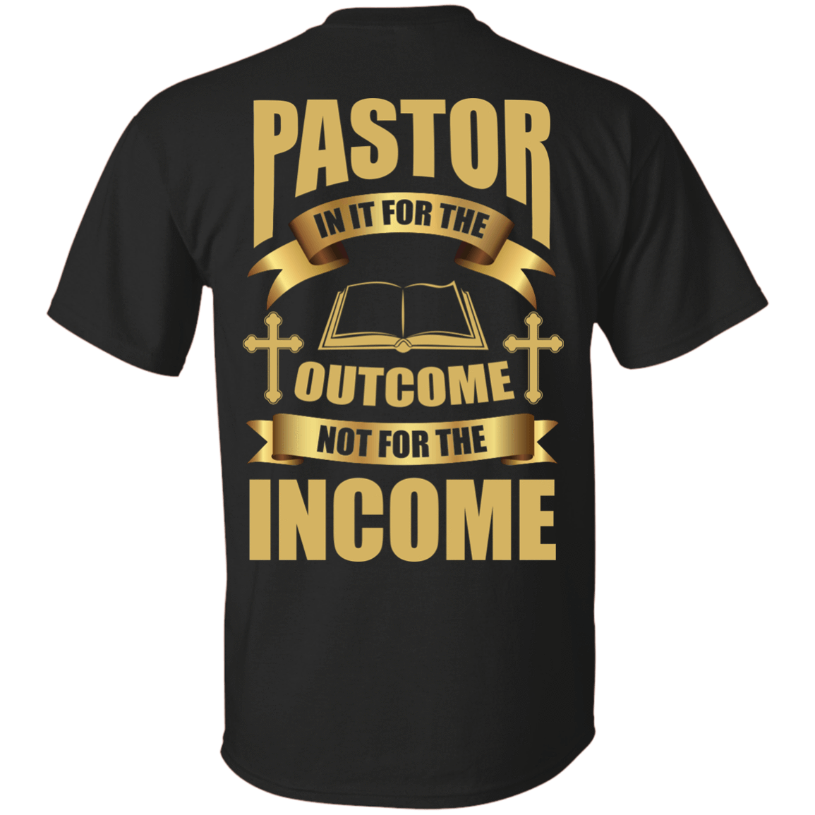 Pastor In It For The Outcome Not For The Income T-Shirt & Hoodie | Teecentury.com