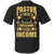 Pastor In It For The Outcome Not For The Income T-Shirt & Hoodie | Teecentury.com