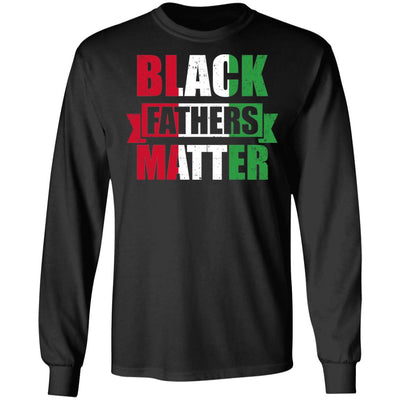 Black Fathers Matter Dad Fathers Day T-Shirt & Hoodie | Teecentury.com