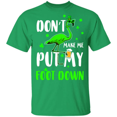 St. Patrick's Day Flamingo Don't Make Me Put My Foot Down T-Shirt & Hoodie | Teecentury.com