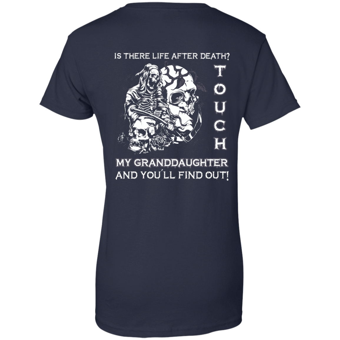 Is There Life After Death Touch My Granddaughter And You'll Find Out T-Shirt & Hoodie | Teecentury.com