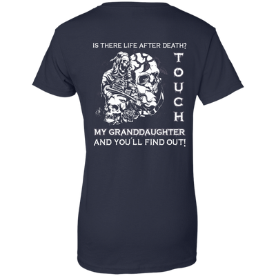 Is There Life After Death Touch My Granddaughter And You'll Find Out T-Shirt & Hoodie | Teecentury.com
