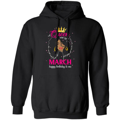 Cool A Queen Was Born In March Happy Birthday To Me Gifts T-Shirt & Tank Top | Teecentury.com