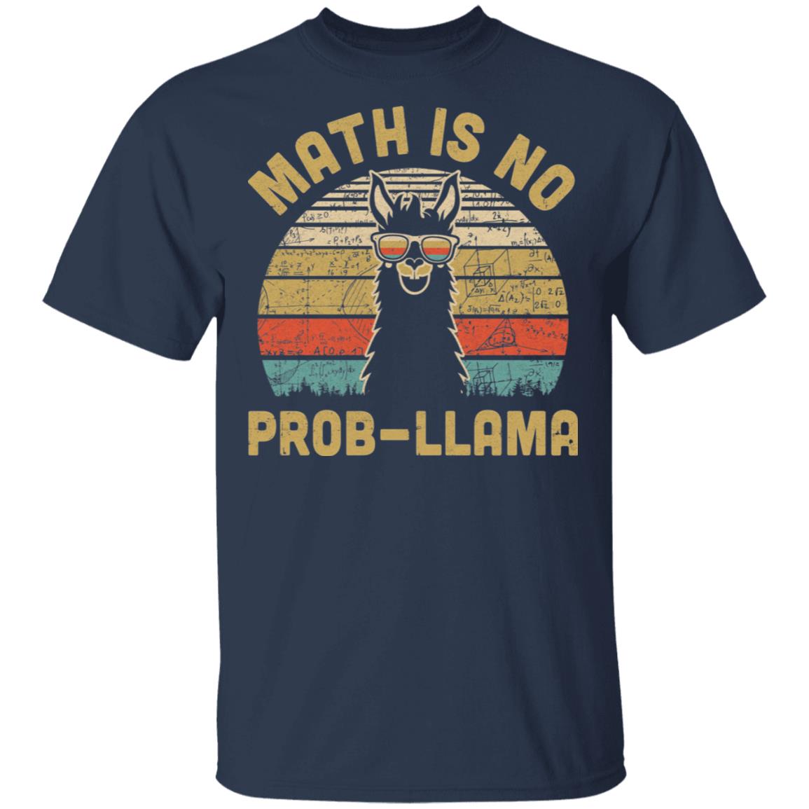 Math Is No Prob-Llama Funny Llama Math Teacher T-Shirt & Hoodie | Teecentury.com