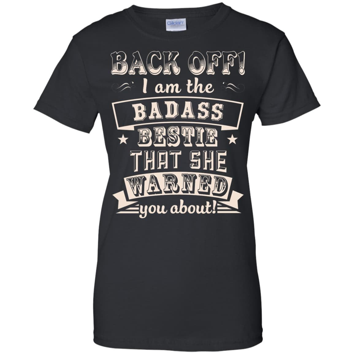 Back Off I'm The Badass Bestie That She Warned You About T-Shirt & Hoodie | Teecentury.com
