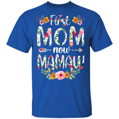 First Mom Now Mamaw Funny New Mamaw Mother's Day Gifts T-Shirt & Hoodie | Teecentury.com