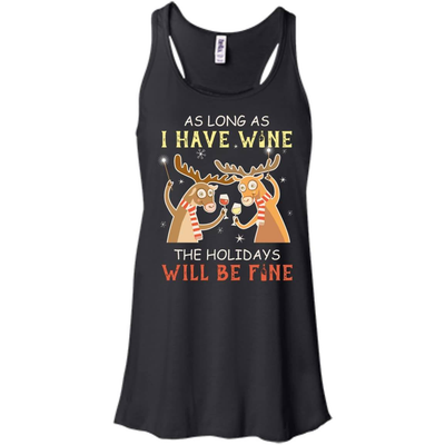 As Long As I Have Wine The Holidays Will Be Fine T-Shirt & Hoodie | Teecentury.com