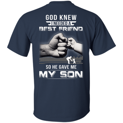 God Knew I Needed A Best Friend So He Gave My Son T-Shirt & Hoodie | Teecentury.com