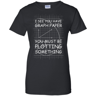 I See You Have Graph Paper T-Shirt & Hoodie | Teecentury.com