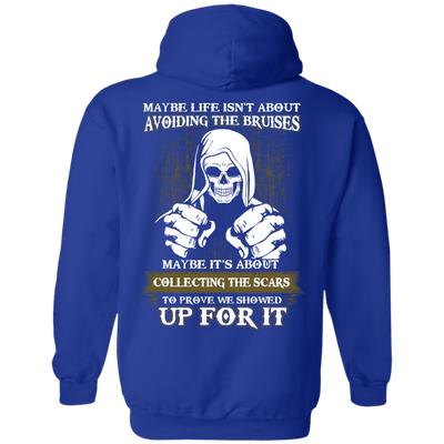 I Got The Scars To Prove We Showed Up For It T-Shirt & Hoodie | Teecentury.com