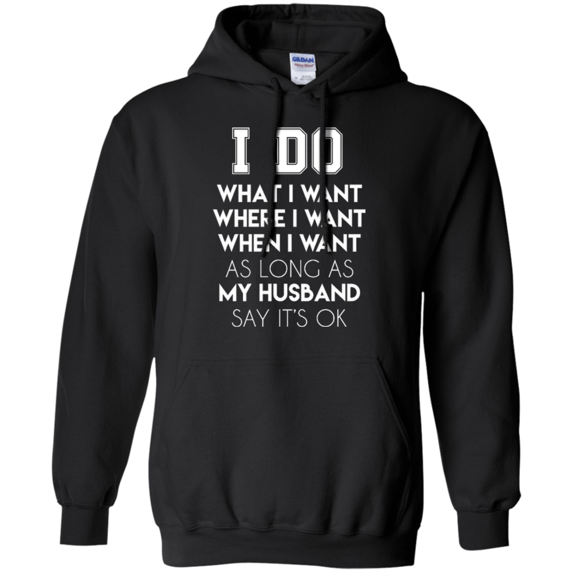 I Do What I Want As Long As My Husband Say It's Ok T-Shirt & Hoodie | Teecentury.com