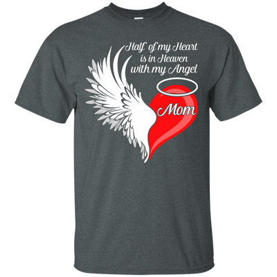 Mom Half My Heart Is In Heaven With My Angel T-Shirt & Hoodie | Teecentury.com