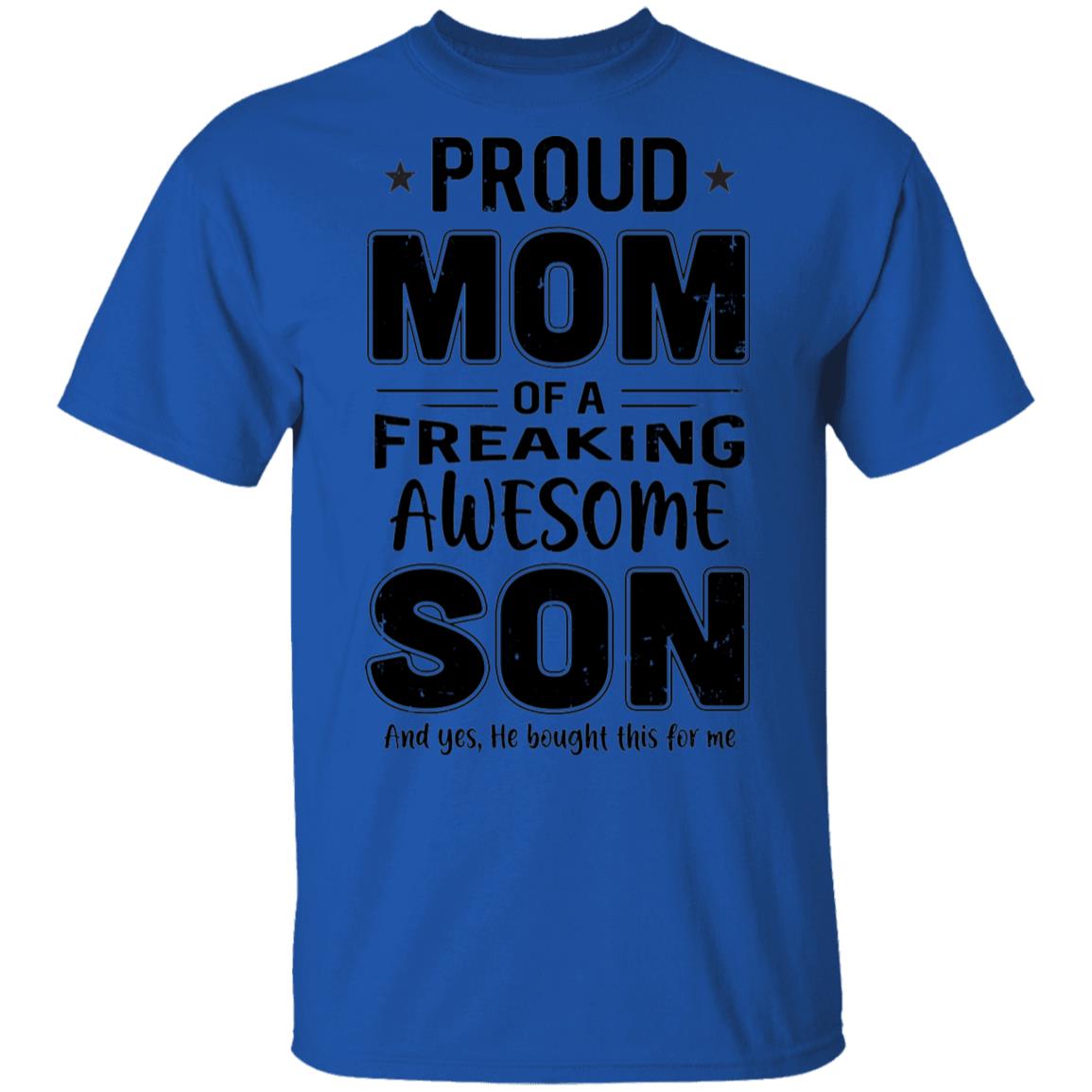 Proud Mom Of A Freaking Awesome Son Funny Mothers Day T-Shirt & Hoodie | Teecentury.com