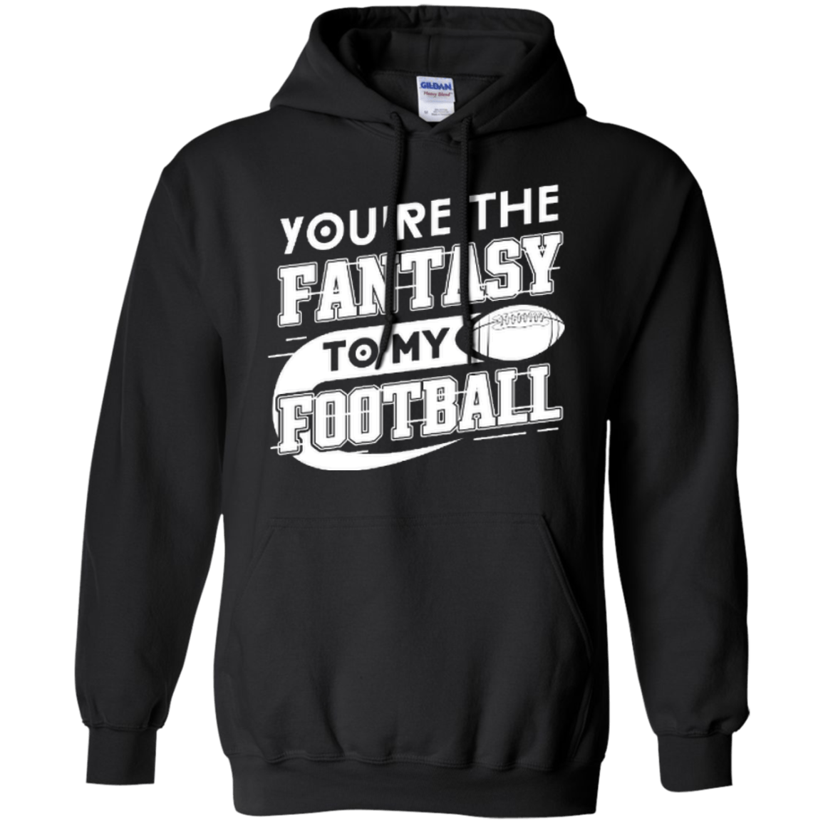 You're The Fantasy To My Football T-Shirt & Hoodie | Teecentury.com