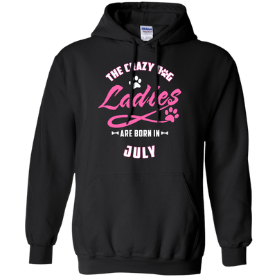 The Crazy Dog Ladies Are Born In July T-Shirt & Hoodie | Teecentury.com