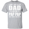 I Have Two Titles Dad And Pap Pap Fathers Day Gift Dad T-Shirt & Hoodie | Teecentury.com