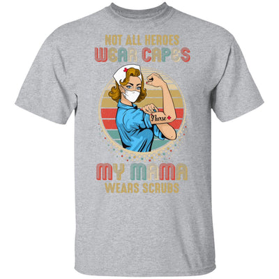 Nurse Not All Heroes Wear Capes My Mama Wears Scrubs Vintage T-Shirt & Hoodie | Teecentury.com