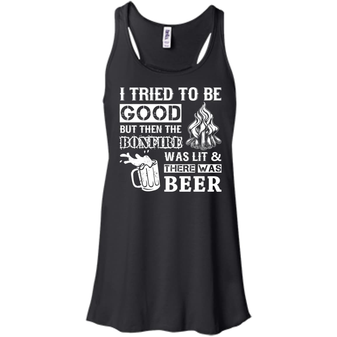 Bonfire and Beer I Tried To Be Good But T-Shirt & Hoodie | Teecentury.com