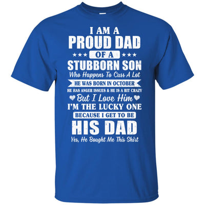 Lucky Dad Have A Stubborn Son Was Born In October T-Shirt & Hoodie | Teecentury.com