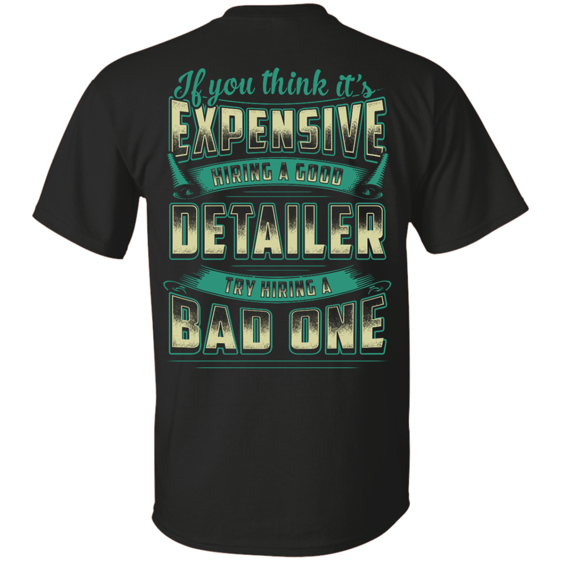 If You Think It's Expensive Hiring A Good Detailer T-Shirt & Hoodie | Teecentury.com