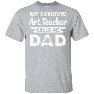 My Favorite Art Teacher Calls Me Dad Fathers Day Gifts T-Shirt & Hoodie | Teecentury.com