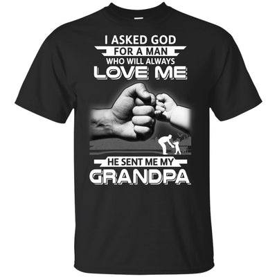 I Asked God For A Man Who Always Love Me Grandpa Youth Youth Shirt | Teecentury.com