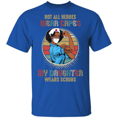 Nurse Gift Not All Heroes Wear Capes My Daughter Wears Scrubs T-Shirt & Hoodie | Teecentury.com