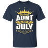 The Best Aunt Was Born In July T-Shirt & Hoodie | Teecentury.com