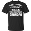 Sorry Not Listening Thinking About Grandpa Funny Kids Youth Youth Shirt | Teecentury.com