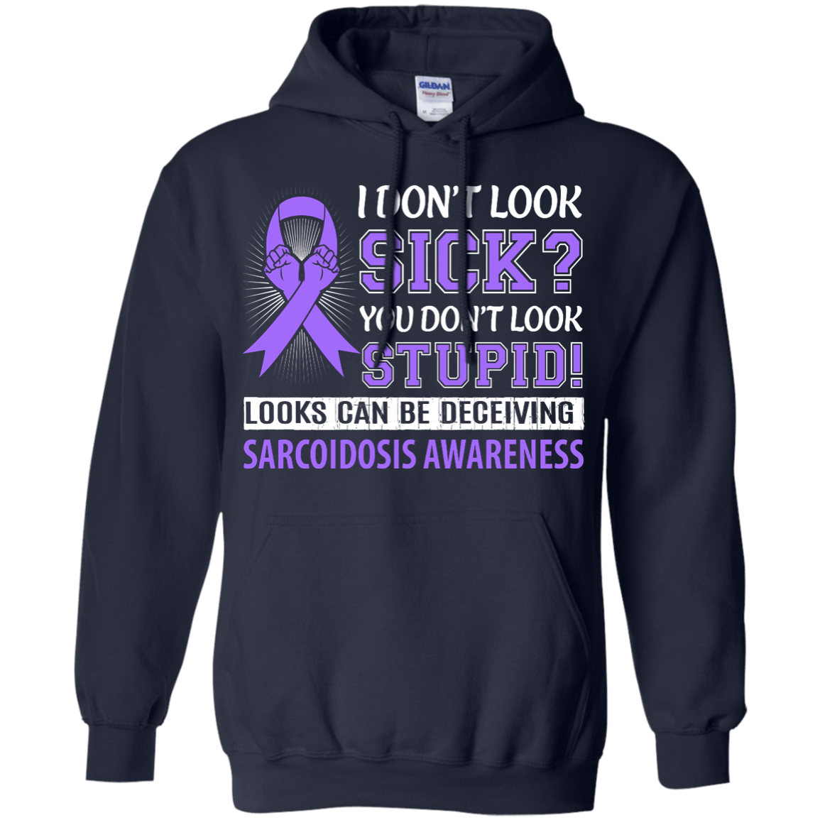 I Don't Look Sick Sarcoidosis Awareness T-Shirt & Hoodie | Teecentury.com