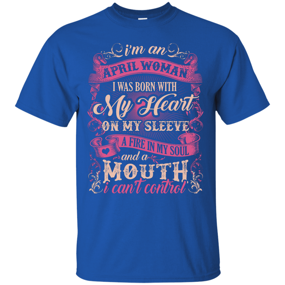I Am An April Woman I Was Born With My Heart On My Sleeve T-Shirt & Hoodie | Teecentury.com