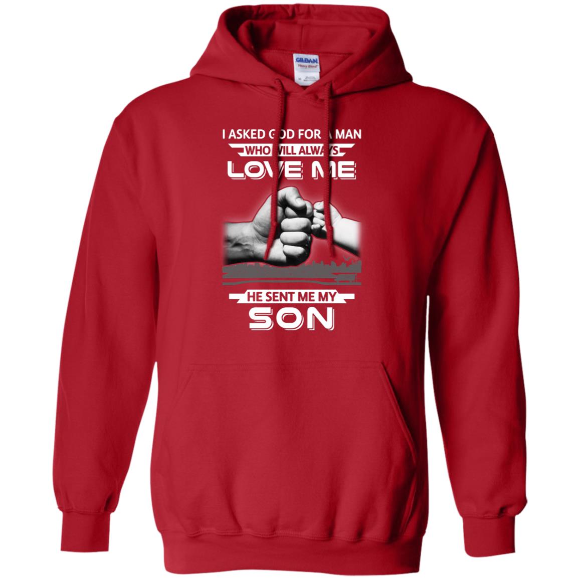 I Asked God For A Man Love Me He Sent Me My Son T-Shirt & Hoodie | Teecentury.com