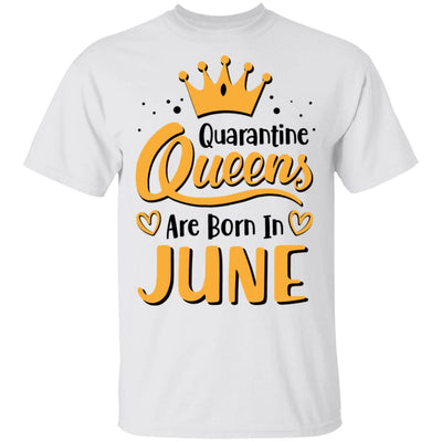 Quarantine Queens Are Born In June Social Distancing T-Shirt & Tank Top | Teecentury.com