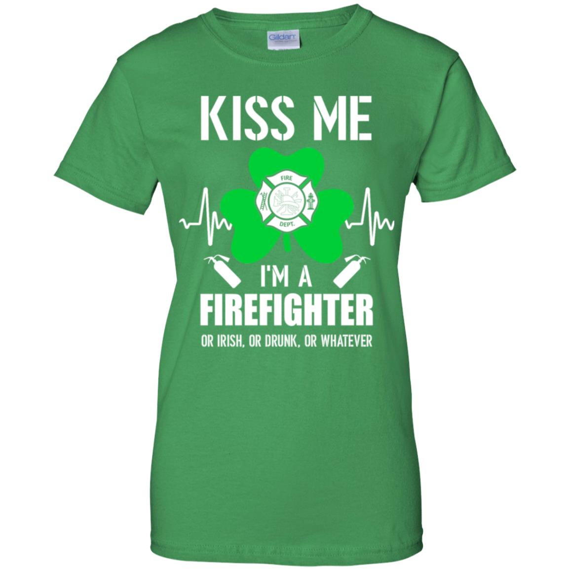 Kiss Me Im A Firefighter On Irish Or Drunk Or Whatever T-Shirt & Hoodie | Teecentury.com