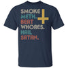 Smoke Meth Beat Whores Hail Satan Vintage T-Shirt & Hoodie | Teecentury.com