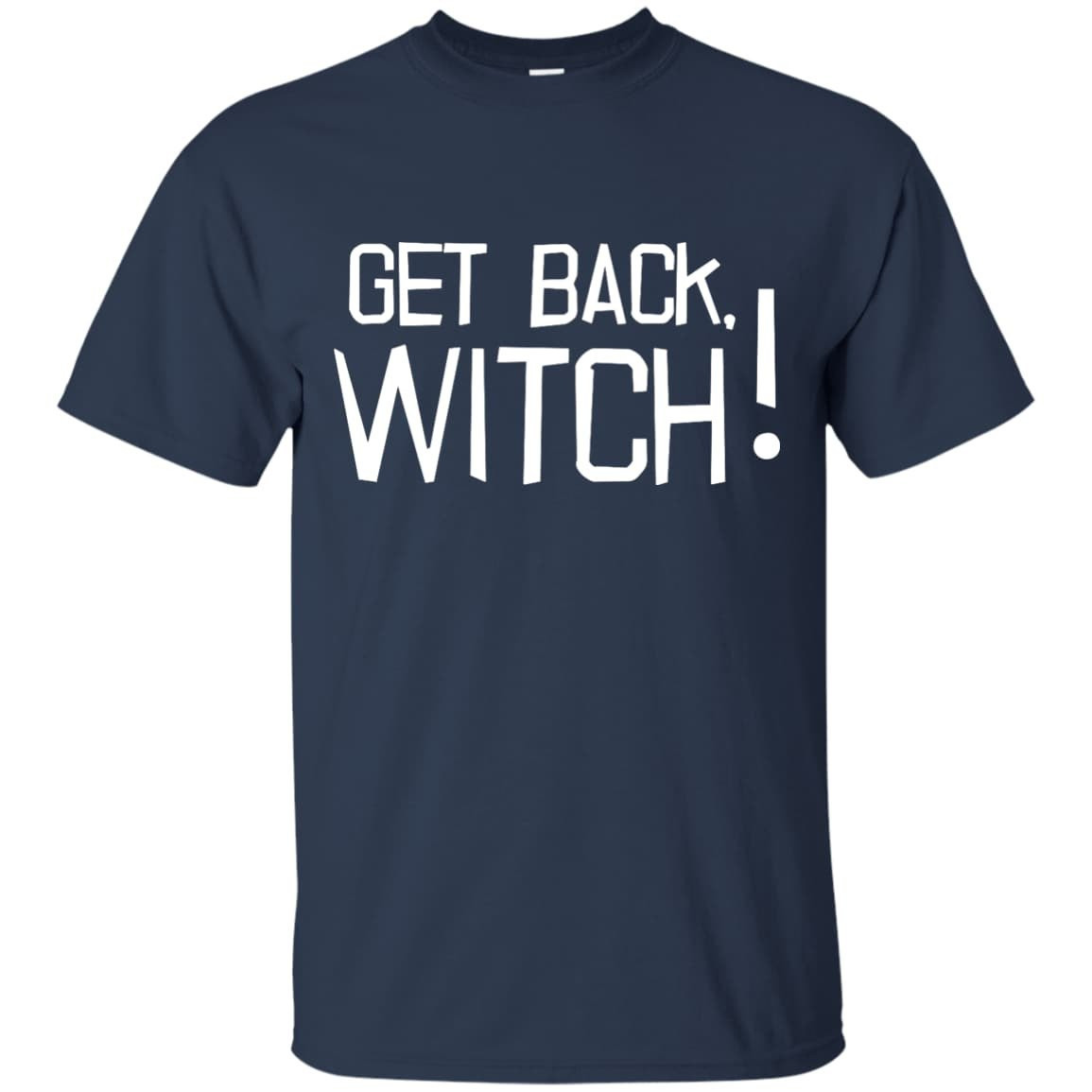 Get Back Witch T-Shirt & Hoodie | Teecentury.com