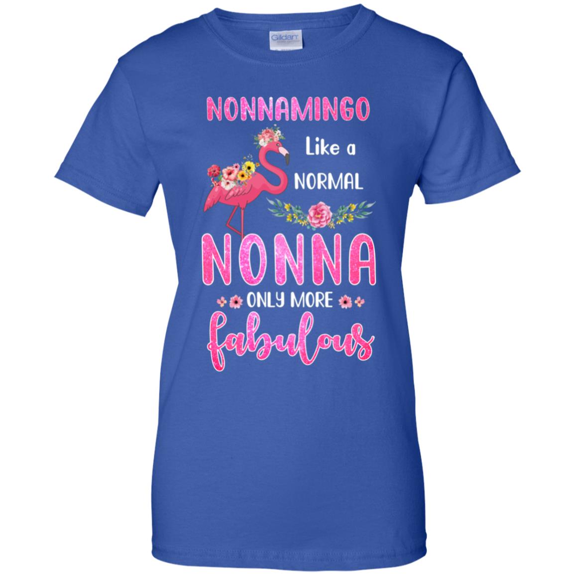 Nonnamingo Like A Normal Nonna Only More Fabulous Mom T-Shirt & Hoodie | Teecentury.com
