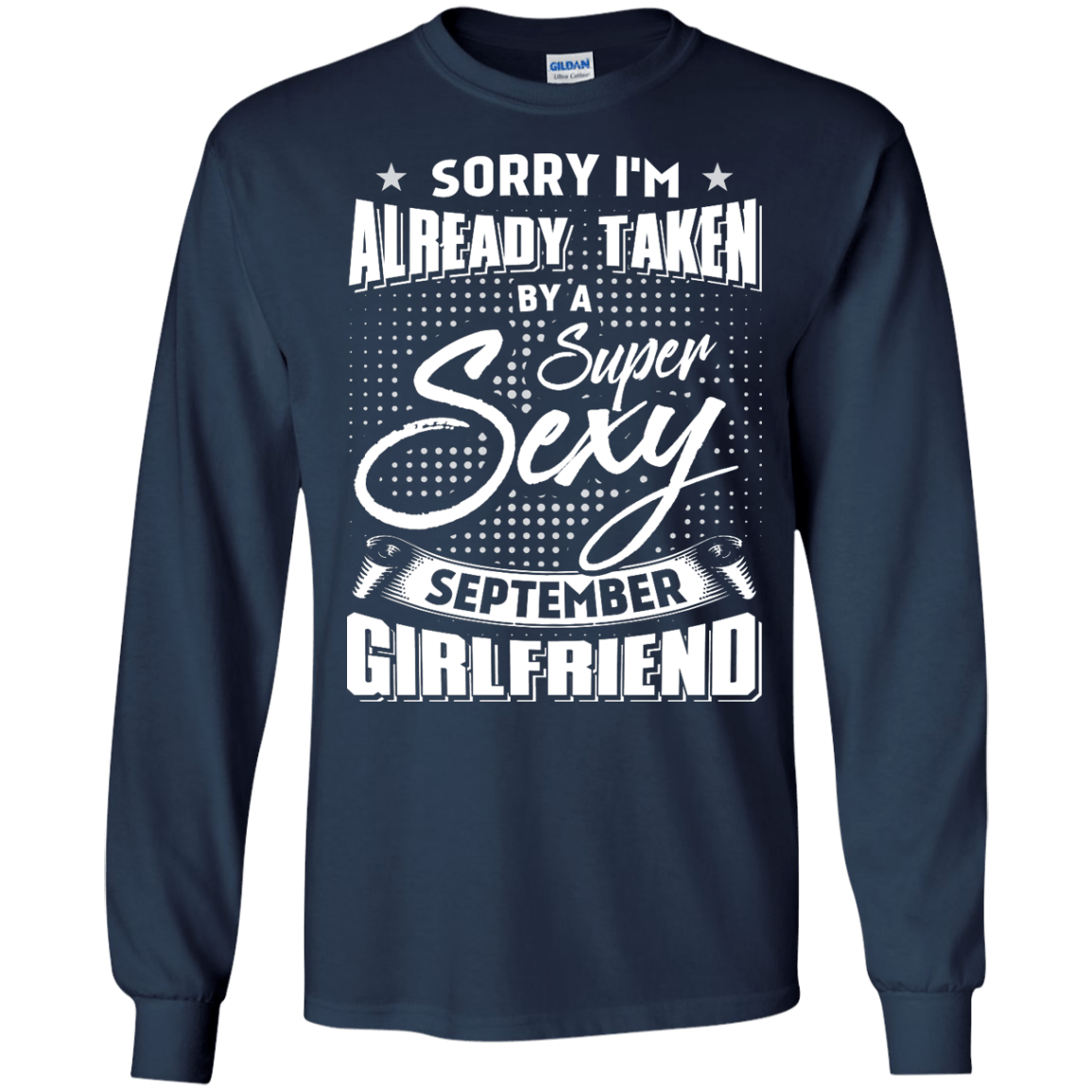 Sorry I'm Already Taken By A Super Sexy September Girlfriend T-Shirt & Hoodie | Teecentury.com