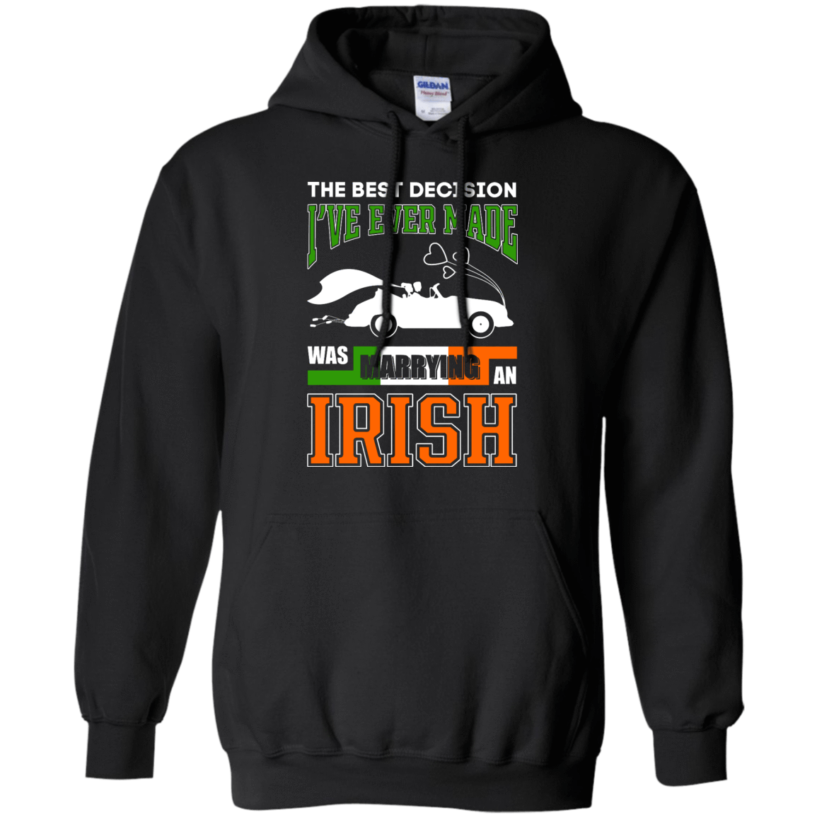 I've Ever Made Was Marrying An Irish T-Shirt & Hoodie | Teecentury.com