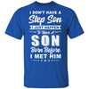 I Don't Have A Step Son Dad Husband Fathers Day T-Shirt & Hoodie | Teecentury.com