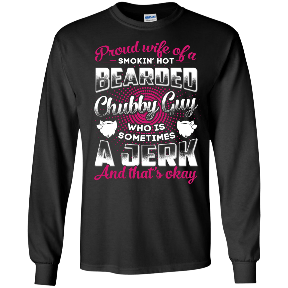 Proud Wife Of A Smokin' Hot Bearded Chubby Guy T-Shirt & Hoodie | Teecentury.com