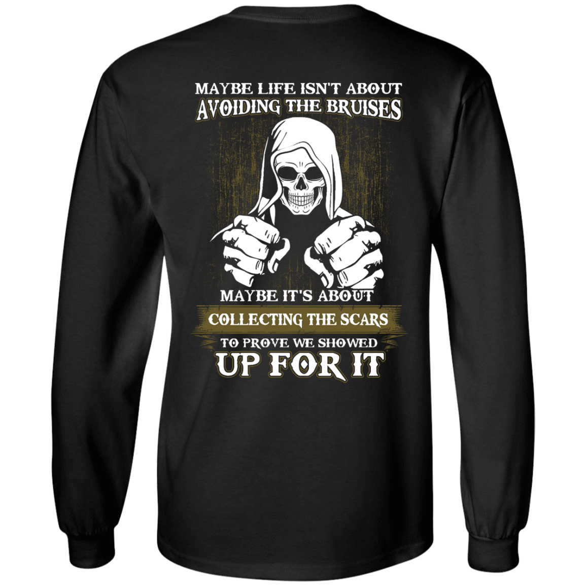 I Got The Scars To Prove We Showed Up For It T-Shirt & Hoodie | Teecentury.com