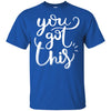 Motivational Teacher State Testing You Got This T-Shirt & Hoodie | Teecentury.com