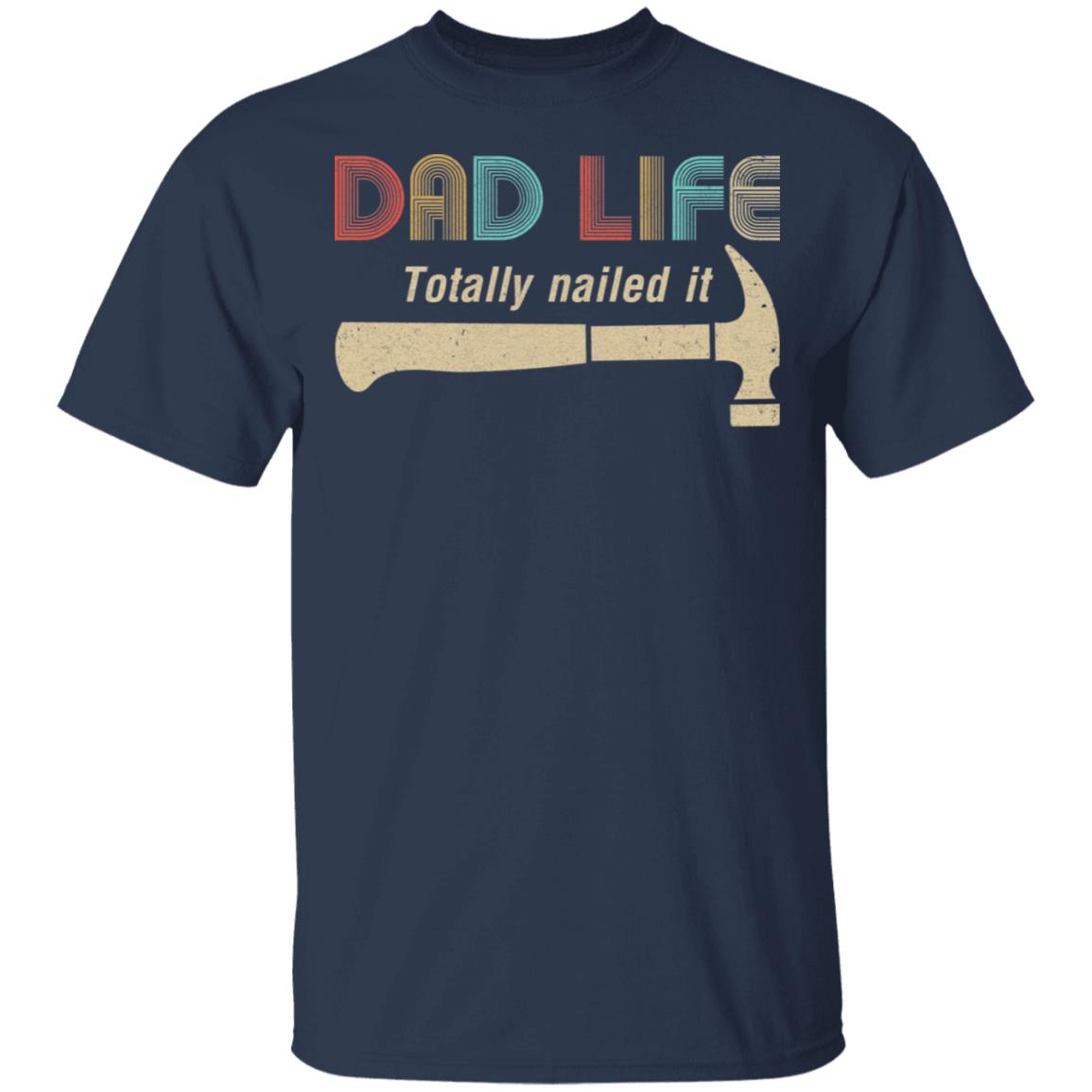 Carpenter Dad Life Totally Nailed It Fathers Day Gifts T-Shirt & Hoodie | Teecentury.com