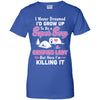 Funny I Never Dreamed I'd Grow Up To Be A Camping Lady T-Shirt & Hoodie | Teecentury.com