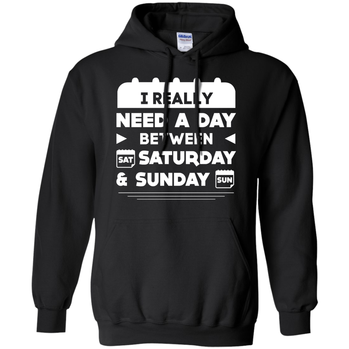I Really Need A Day Between Saturday And Sunday T-Shirt & Hoodie | Teecentury.com