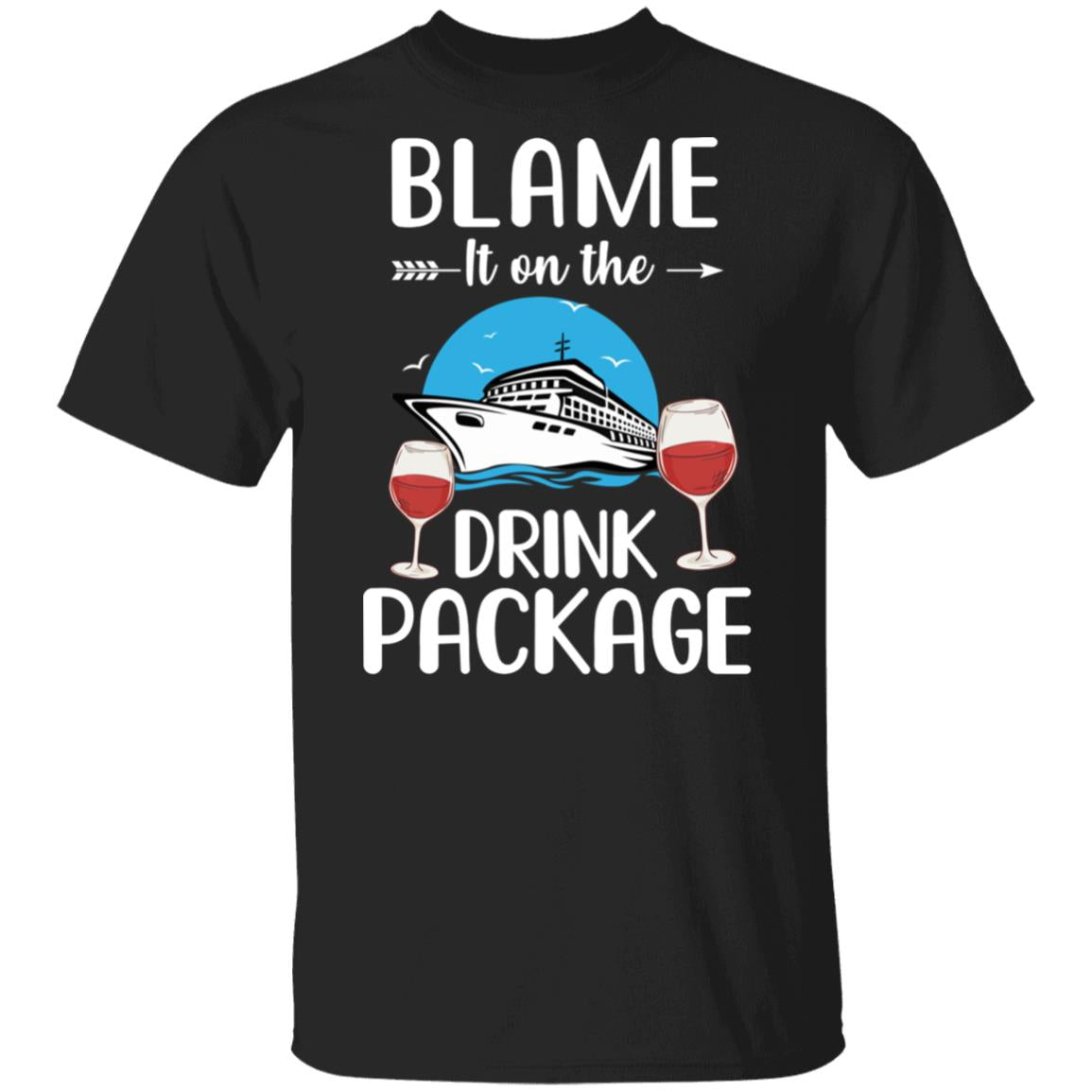 Blame It On The Drink Package Funny Cruising Cruiser T-Shirt & Tank Top | Teecentury.com